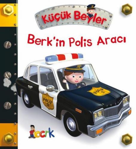 Berk'in Polis Aracı - Küçük Beyler (Ciltli) - Emilie Beaumont - Bıcırı