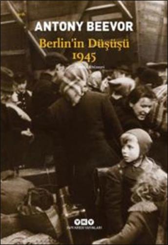 Berlin'in Düşüşü 1945 - Antony Beevor - Yapı Kredi Yayınları