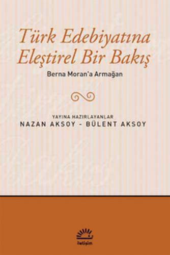 Türk Edebiyatına Eleştirel Bir Bakış - Kolektif - İletişim Yayınevi