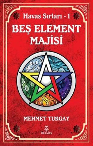 Beş Element Majisi - Mehmet Turgay - Hermes Yayınları