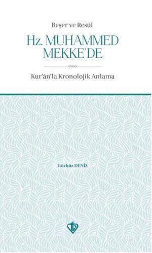 Beşer ve Resul Hz. Muhammed Mekke'de - Gürbüz Deniz - Türkiye Diyanet 