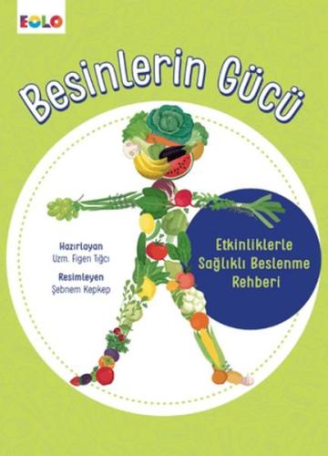 Besinlerin Gücü - Figen Tığcı - EOLO Eğitici Oyuncak ve Kitap