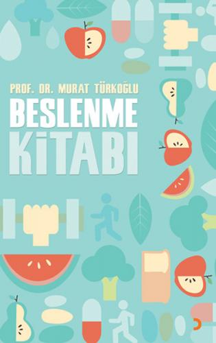 Beslenme Kitabı - Murat Türkoğlu - Cinius Yayınları