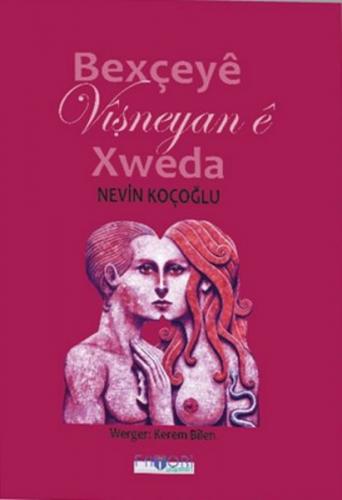 Bexçeye Wişneyan e Xweda - Nevin Koçoğlu - Favori Yayınları