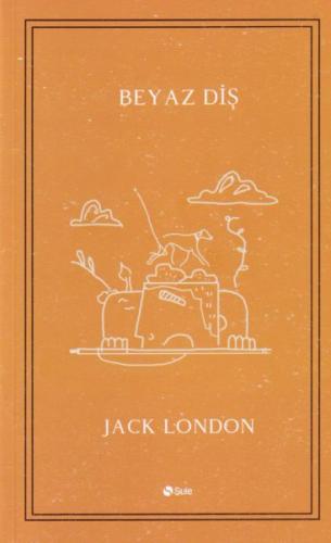 Beyaz Diş - Jack London - Şule Yayınları