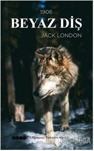 Beyaz Diş - Jack London - Hece Yayınları