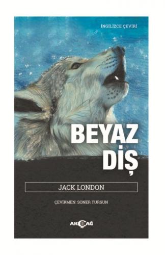 Beyaz Diş - Jack London - Akçağ Yayınları