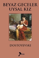 Beyaz Geceler Uysal Kız - Fyodor Mihayloviç Dostoyevski - Karmen Yayın