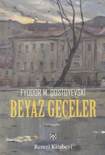 Beyaz Geceler - Fyodor Mihayloviç Dostoyevski - Remzi Kitabevi