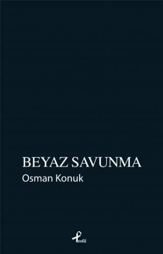 Beyaz Savunma - Osman Konuk - Profil Kitap