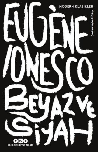 Beyaz ve Siyah - Eugene Ionesco - Yapı Kredi Yayınları