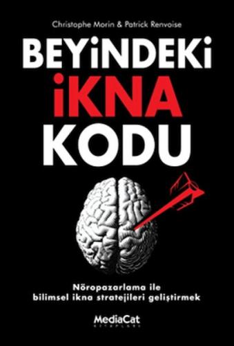Beyindeki İkna Kodu - Christophe Morin - MediaCat Kitapları