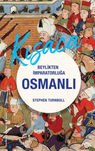 Beylikten İmparatorluğa Osmanlı 1326-1699 - Stephen Turnbull - Fol Kit