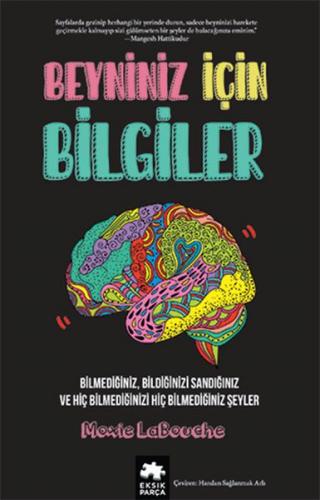 Beyniniz İçin Bilgiler - Moxie LaBouche - Eksik Parça Yayınları