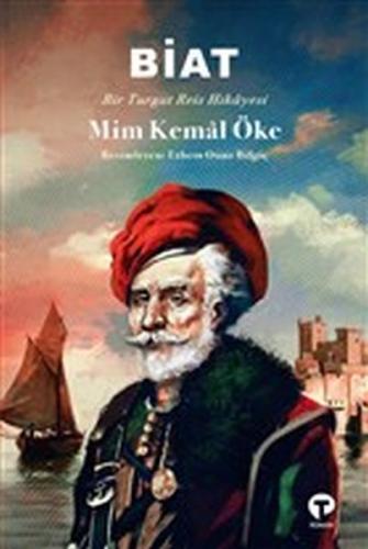 Biat - Bir Turgut Reis Hikayesi - Mim Kemal Öke - Turkuvaz Kitap