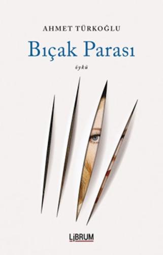Bıçak Parası - Ahmet Türkoğlu - Librum Kitap