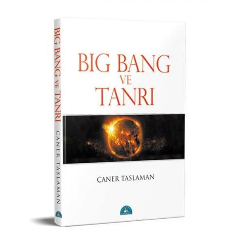 Big Bang ve Tanrı - Caner Taslaman - İstanbul Yayınevi