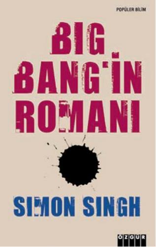 Big Bang'in Romanı - Simon Singh - Özgür Yayınları