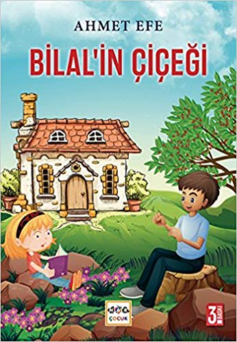 Bilal'in Çiçeği - Ahmet Efe - Nar Yayınları