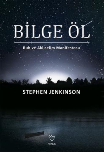 Bilge Öl - Stephen Jenkinson - Varlık Yayınları