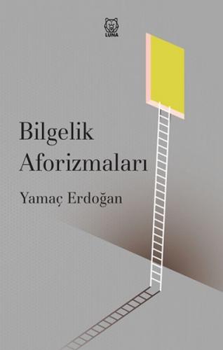 Bilgelik Aforizmaları - Yamaç Erdoğan - Luna Yayınları