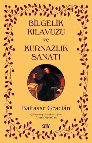 Bilgelik Kılavuzu ve Kurnazlık Sanatı - Baltasar Gracian - Say Yayınla