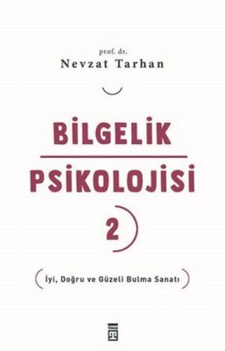 Bilgelik Psikolojisi 2 - Nevzat Tarhan - Timaş Yayınları