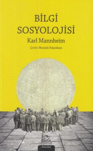 Bilgi Sosyolojisi - Karl Mannheim - Pinhan Yayıncılık