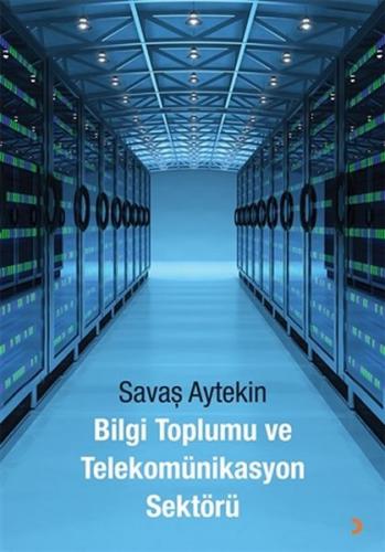 Bilgi Toplumu ve Telekomünikasyon Sektörü - Savaş Aytekin - Cinius Yay