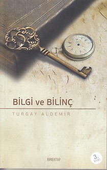 Bilgi ve Bilinç - Turgay Aldemir - Tire Kitap