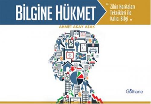 Bilgine Hükmet - Ahmet Akay Azak - Gülhane Yayınları