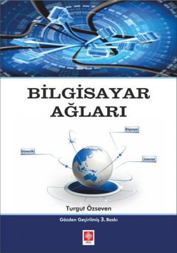 Bilgisayar Ağları - Turgut Özseven - Ekin Basım Yayın - Akademik Kitap