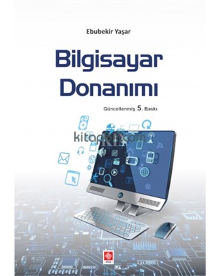 Bilgisayar Donanımı - Ebubekir Yaşar - Ekin Basım Yayın - Akademik Kit