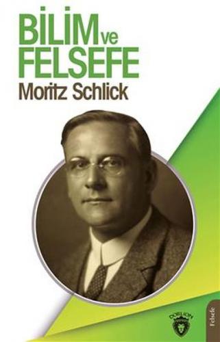 Bilim ve Felsefe - Moritz Schlick - Dorlion Yayınevi