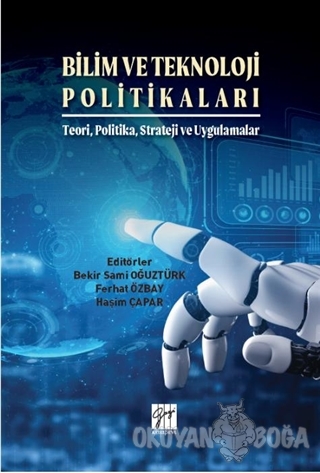 Bilim ve Teknoloji Politikaları - Bekir Sami Oğuztürk - Gazi Kitabevi