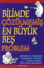 Bilimde Çözülmemiş En Büyük Beş Problem - Charles M. Wynn - Palme Yayı