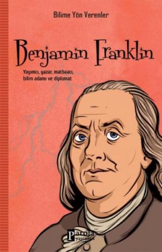 Benjamin Franklin - Bilime Yön Verenler - M. Murat Sezer - Parola Yayı