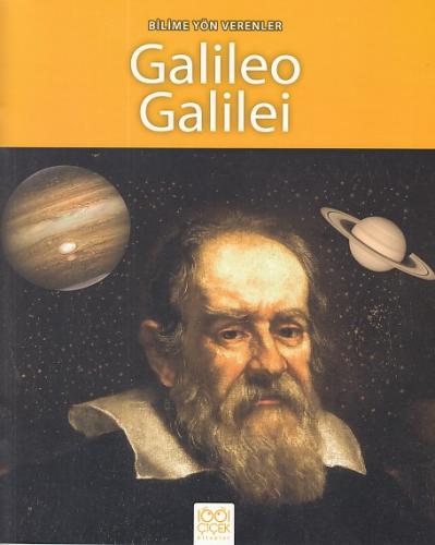 Bilime Yön Verenler - Galileo Galilei - Sarah Ridley - 1001 Çiçek Kita