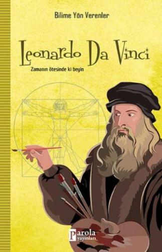 Leonardo Da Vinci - Bilime Yön Verenler - M.Murat Sezer - Parola Yayın