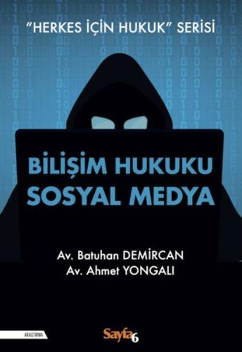 Bilişim Hukuku Sosyal Medya - Ahmet Yongalı - Sayfa 6 Yayınları