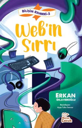 Bilişim Rehberi 2 - Web’in Sırrı - Erkan Dilaveroğlu - Mecaz Çocuk Yay