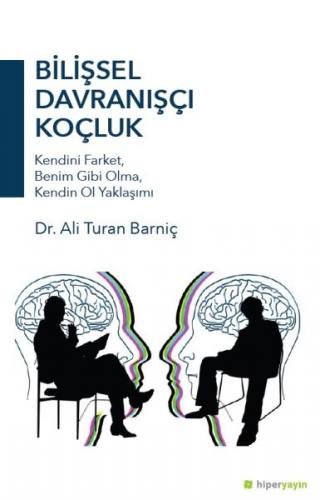 Bilişsel Davranışçı Koçluk - Ali Turan Barniç - Hiperlink Yayınları