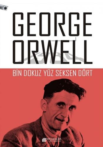 Bin Dokuz Yüz Seksen Dört - George Orwell - Akıl Çelen Kitaplar
