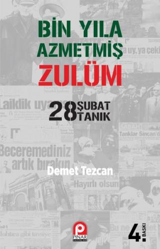 Bin Yıla Azmetmiş Zulüm: 28 Şubat 28 Tanık - Demet Tezcan - Pınar Yayı