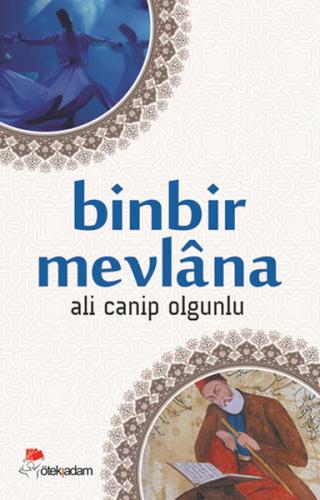 Binbir Mevlana - Ali Canip Olgunlu - Öteki Adam Yayınları
