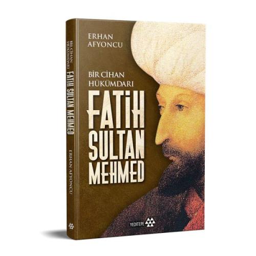Bir Cihan Hükümdarı Fatih Sultan Mehmed (Ciltli) - Erhan Afyoncu - Yed