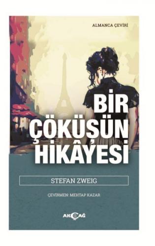 Bir Çöküşün Hikayesi - Stefan Zweig - Akçağ Yayınları