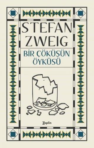 Bir Çöküşün Öyküsü - Stefan Zweig - Zeplin Kitap