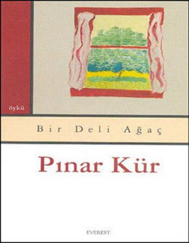 Bir Deli Ağaç - Pınar Kür - Everest Yayınları