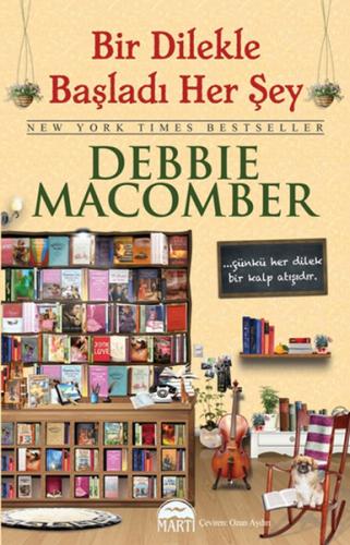 Bir Dilekle Başladı Her Şey - Debbie Macomber - Martı Yayınları